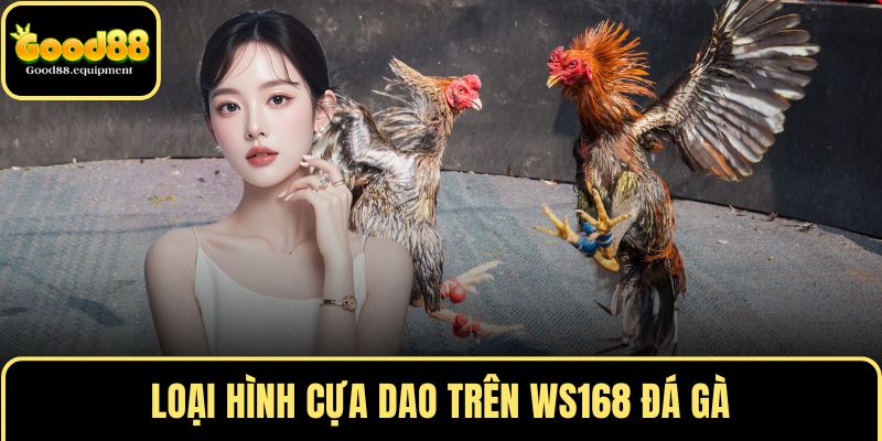 Loại hình cựa dao trên WS168 đá gà
