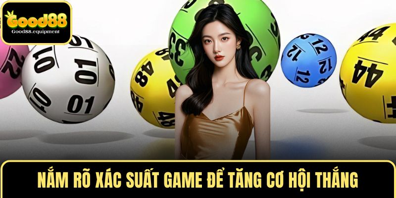 Nắm rõ xác suất game để tăng cơ hội thắng