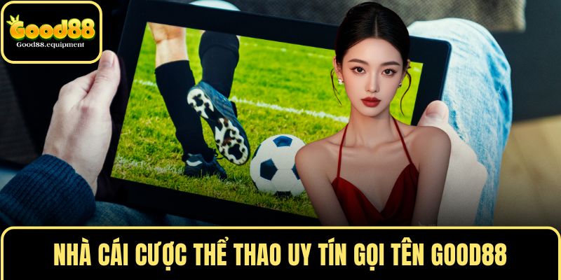 Nhà cái cược thể thao uy tín