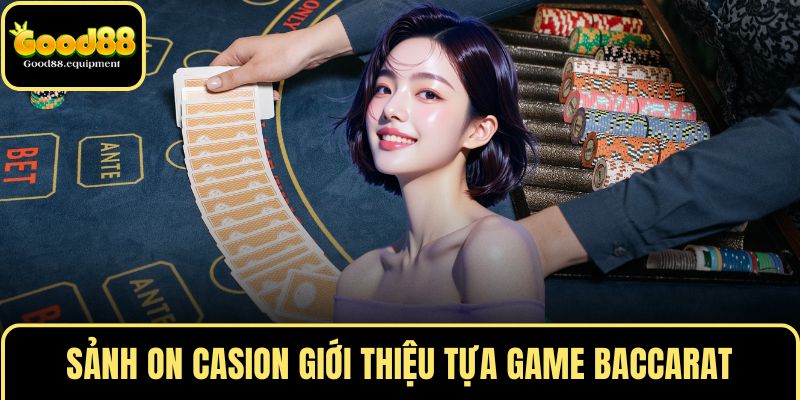 Sảnh ON CASION giới thiệu tựa game Baccarat