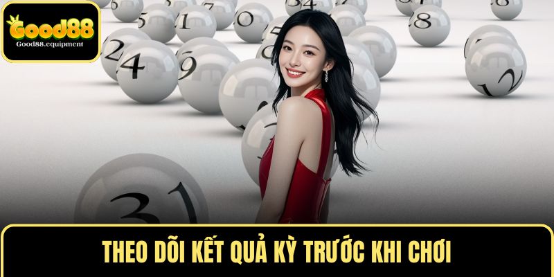 Theo dõi kết quả kỳ trước khi chơi